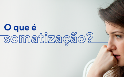 Somatização: quando o corpo fala das dores da mente