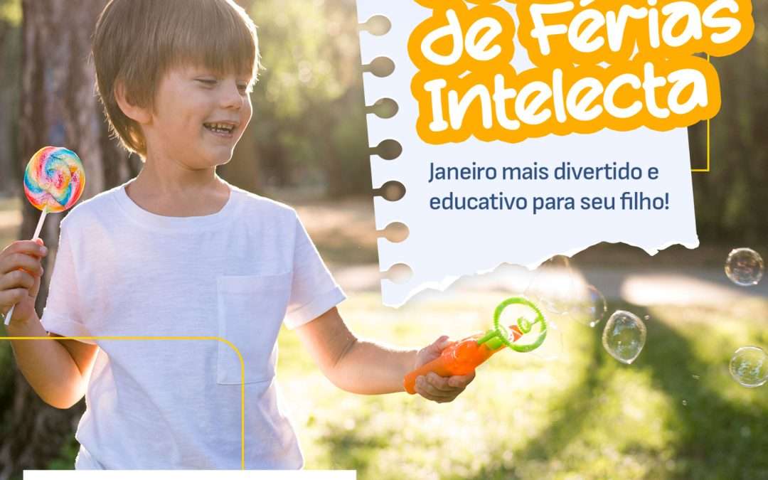 Férias escolares e os benefícios da colônia de férias Intelecta – Janeiro 2025!